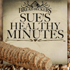 undefined Sue's Healthy Minutes with Sue Becker | The Bread Beckers