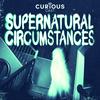 undefined Supernatural Circumstances