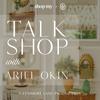 undefined Talk Shop with Ariel Okin: A Fenimore Lane Production