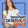 undefined Teachers Deserve It: Real Talk