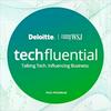 undefined Techfluential by Deloitte