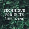 undefined Technique for IELTS Listening
