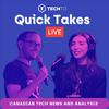 undefined TechTO Quick Takes | Canadian tech news and analysis