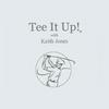 undefined Tee It Up! with Keith Jones