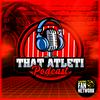 undefined That Atleti Podcast