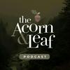undefined The Acorn & Leaf Podcast | by Gastineau Log Homes