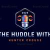 undefined The Huddle with Hunter Crouse