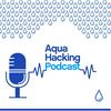 undefined The AquaHacking Podcast
