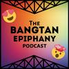 undefined The Bangtan Epiphany - A BTS Podcast