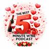 undefined The Best 5 Minute Wine Podcast