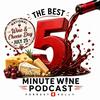 undefined The Best 5 Minute Wine Podcast