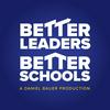 undefined The Better Leaders Better Schools Podcast with Daniel Bauer