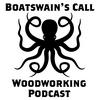 undefined The Boatswain's Call Woodworking Podcast