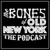 undefined The Bones of Old New York Podcast