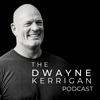undefined The Dwayne Kerrigan Podcast