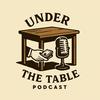 undefined Under The Table Podcast