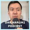 undefined The Dan Harumi Podcast