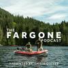 undefined The Fargone Podcast