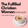 undefined The Fulfilled Christian Woman Podcast