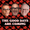 undefined The Good Days Are Coming