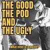 undefined The Good, The Pod and The Ugly