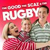 undefined The Good, The Scaz & The Rugby