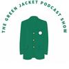 undefined The Green Jacket Podcast Show