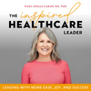 undefined The Inspired Healthcare Leader | Healthcare Leadership, Work-Life Balance, Managing Change