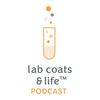 undefined The Lab Coats & Life™ Podcast