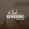 undefined The Lands Remaining Podcast