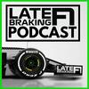 undefined The Late Braking F1 Podcast