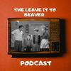 undefined The Leave it to Beaver Podcast
