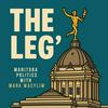 undefined The Leg': Manitoba Politics with Mark Wasyliw