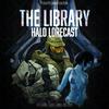 undefined The Library: Halo Lorecast - The Halo Video Game and Universe Lore Podcast
