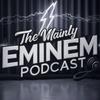 undefined The Mainly Eminem Podcast