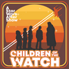 undefined Children of the Watch: A Star Wars After Show