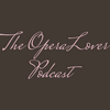 undefined The OperaLover Podcast