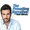undefined The Prevailing Narrative with Matt Bilinsky