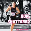 undefined The Run, Shattered Podcast