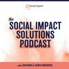 undefined The Social Impact Solutions Podcast