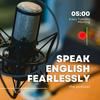 undefined The Speak English Fearlessly Podcast