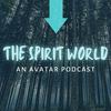 undefined The Spirit World: An Avatar Podcast