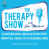 undefined The Therapy Show with Lisa Mustard: Continuing Education for Mental Health Counselors, Marriage and Family Therapists, Social Workers and Psychologists | Conservative and Traditional Values