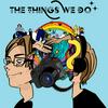 undefined The Things We Do: Podcast