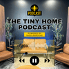 undefined The Tiny home Podcast