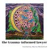 undefined The Trauma-Informed Lawyer