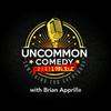 undefined The Uncommon Comedy Podcast