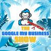 undefined The Unofficial Google My Business Show
