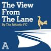 undefined The View From The Lane: The Athletic FC's Tottenham show