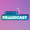 undefined The Weekly Fraudcast